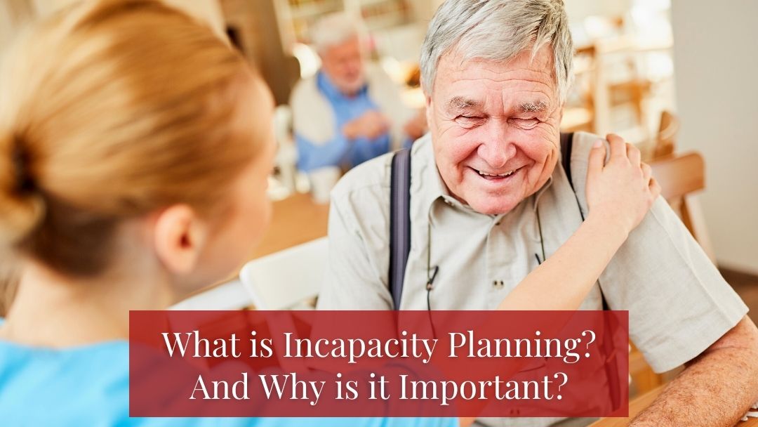 Senior man being helped by a woman to illustrate incapacity planning.