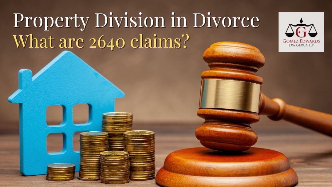 Property Division In Divorce - What are 2640 Claims - Illustrated by a judge's mallet, coins and a blue cardboard house icon.