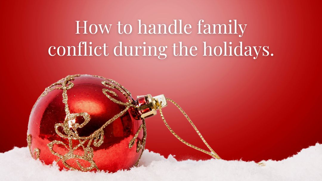 Red Christmas Ornament on red background with header "How to handle family conflict during the holidays"